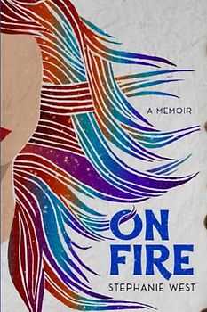 On Fire: A Memoir