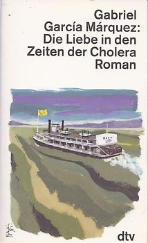 Die Liebe in den Zeiten der Cholera. Roman