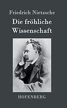 Die fröhliche Wissenschaft