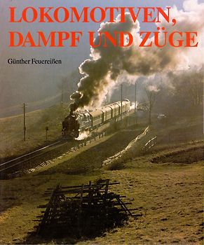 Lokomotiven, Dampf und Züge