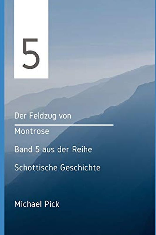 Der Feldzug von Montrose (Schottische Geschichten, Band 5)