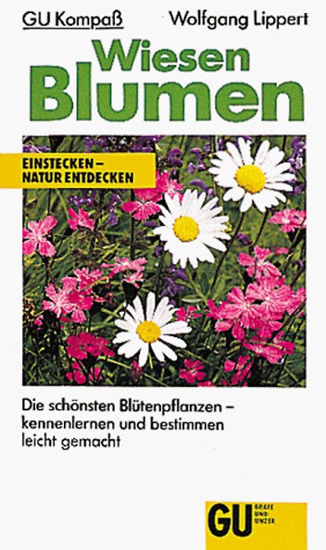 GU Kompass Wiesenblumen. Die schönsten Blütenpflanzen - kennenlernen und bestimmen leicht gemacht. Einstecken - Natur entdecken