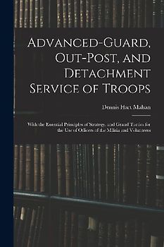 Advanced-Guard, Out-Post, and Detachment Service of Troops