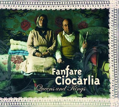 Fanfare Ciocarlia - Queens and Kings