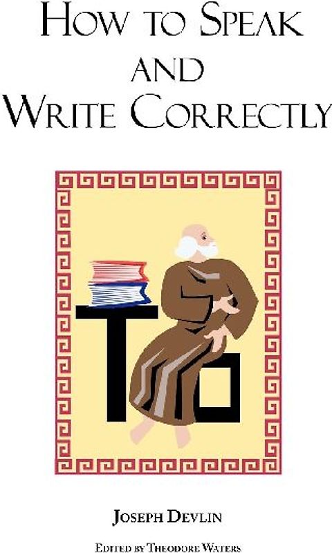 How to Speak and Write Correctly