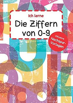 Ich lerne die Ziffern von 0-9: Mit Vorlagen zum Nachspuren für schnelle Erfolge | Äpfel und die Finger der Hand vermitteln ein Gefühl für die Zahlen | für Vorschul- und Grundschulkinder