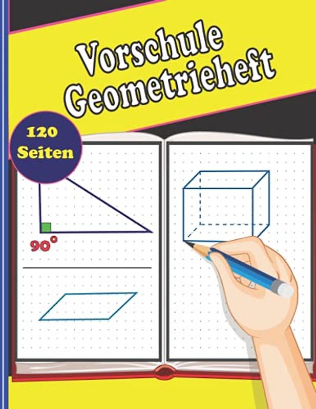 Vorschule Geometrieheft: mit dem 120 seitigen Buch Geometrie für Kindergarten leicht gemacht