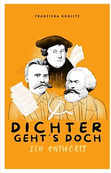 DICHTER GEHT´S DOCH. Ich antworte...