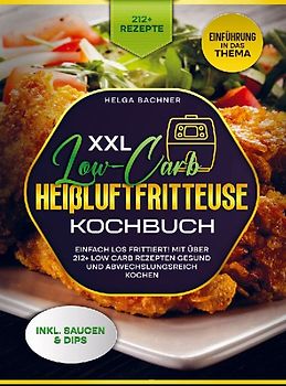XXL Low-Carb Heißlufrfritteuse Kochbuch