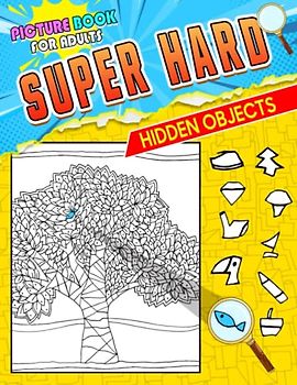 Hidden Object Super Hard Picture Book For Adults: Challenge Activities Game Book to Seek and Find | 25 Picture Inside Book | Stress Relief and Relaxation | Perfect Gift For Special Occasions