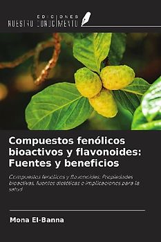 Compuestos fenólicos bioactivos y flavonoides: Fuentes y beneficios