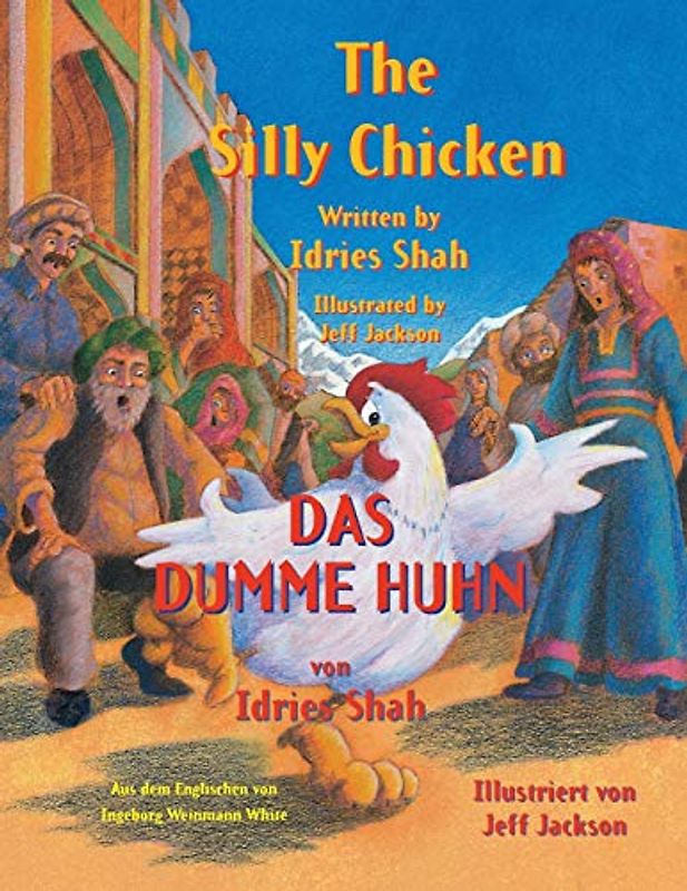 The Silly Chicken - Das dumme Huhn: Bilingual English-German Edition - Zweisprachige Ausgabe Englisch-Deutsch (Teaching Stories)