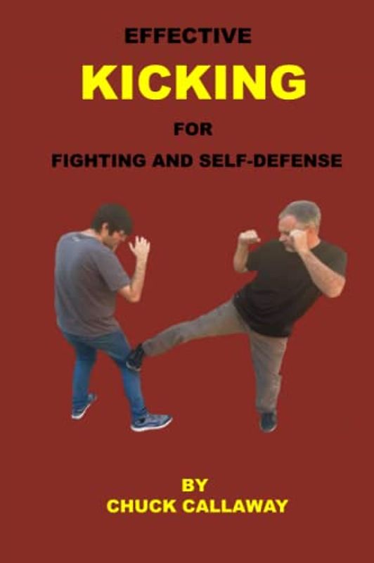 Effective Kicking for Fighting and Self-defense