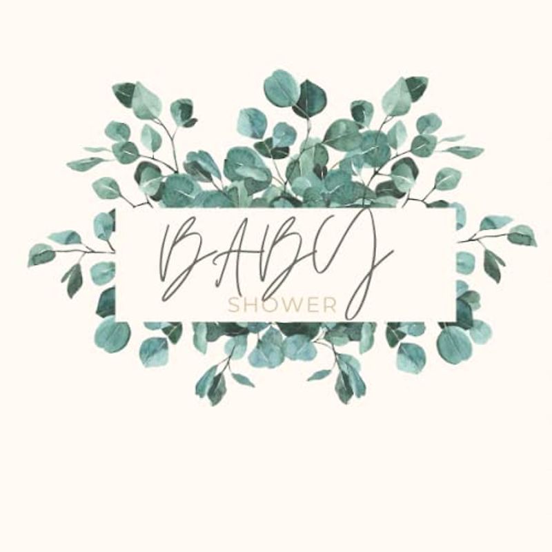 Baby Shower Gästebuch: Babyparty Gästebuch I Baby Shower I Erinnerungsbuch Baby Shower I Geschenk zur Babyparty I Baby Shower Gästebuch zum selber gestalten
