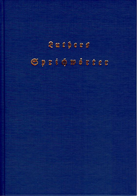 Luthers Sprichwörter aus seinen Schriften gesammelt
