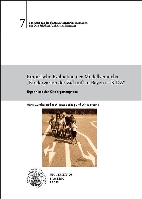 Empirische Evaluation des Modellversuchs "Kindergarten der Zukunft in Bayern - KiDZ"