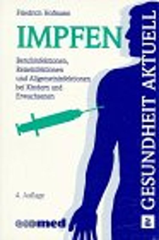 Impfen. Berufsinfektionen, Reiseinfektionen und Allgemeininfektionen bei Kindern und Erwachsenen