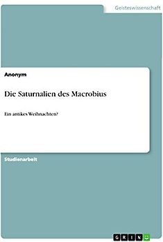 Die Saturnalien des Macrobius: Ein antikes Weihnachten?