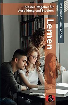 Lernen: Kleiner Ratgeber für Studium und Beruf