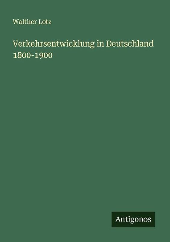 Verkehrsentwicklung in Deutschland 1800-1900