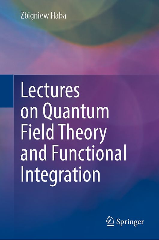 Lectures on Quantum Field Theory and Functional Integration