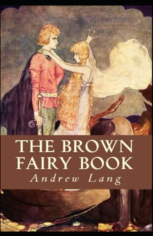 The Brown Fairy Book Annotated and Unabridged