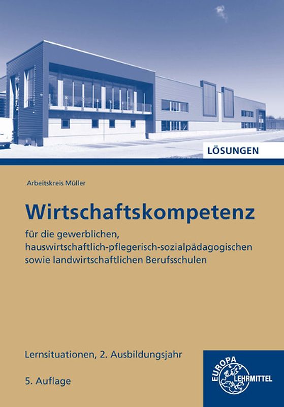 Lösungen zu 47250 Wirtschaftskompetenz Lernsituationen 2. Ausbildungsjahr