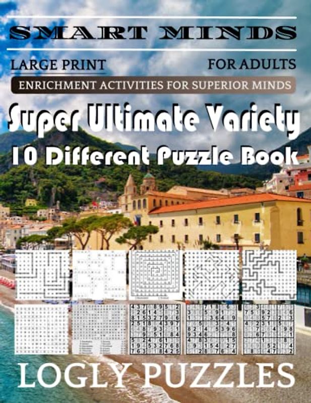 Smart Minds -Super Variety 10 Different Puzzle Games Book For Adults: Ultimate Variety Puzzles Large-Print Word Search, Word Maze .Word Spiral ,Word ... And Sudoku Easy , Medium And Hard vol 83