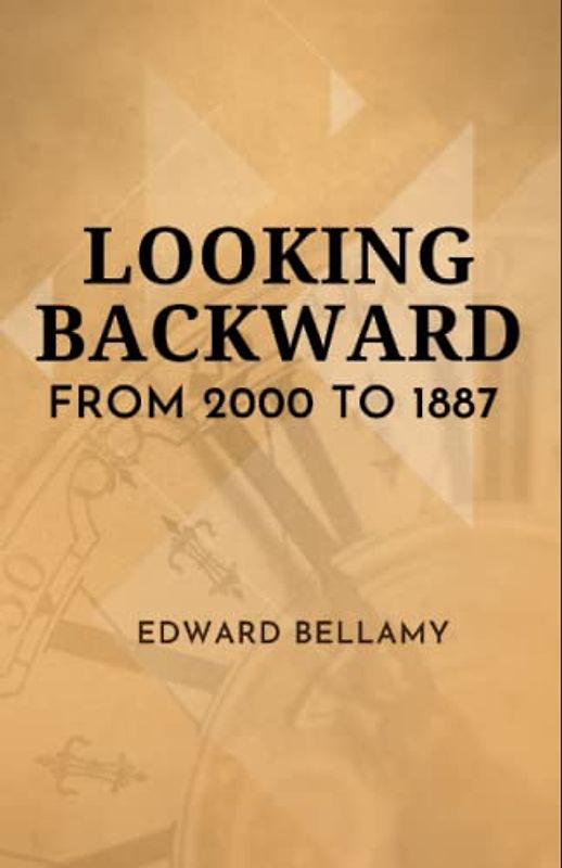 Looking Backward: From 2000 to 1887