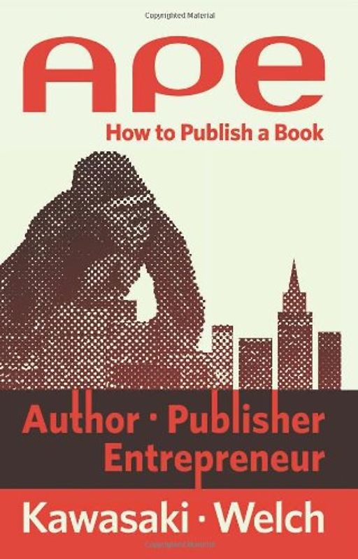 APE: Author, Publisher, Entrepreneur: How to Publish a Book - Kawasaki, Guy