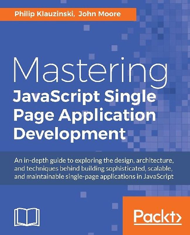 Mastering JavaScript Single Page Application Development