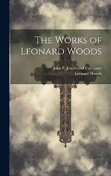 The Works of Leonard Woods