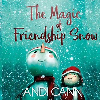 The Magic of Friendship Snow
