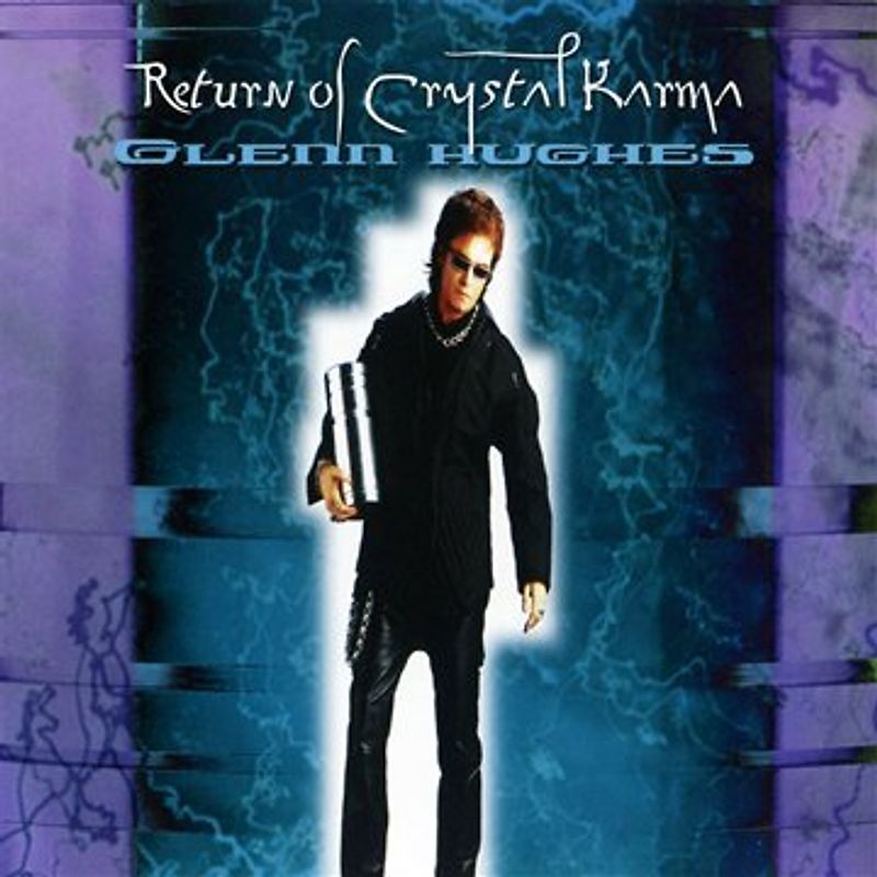 Glenn Hughes - Return of Crystal Karma