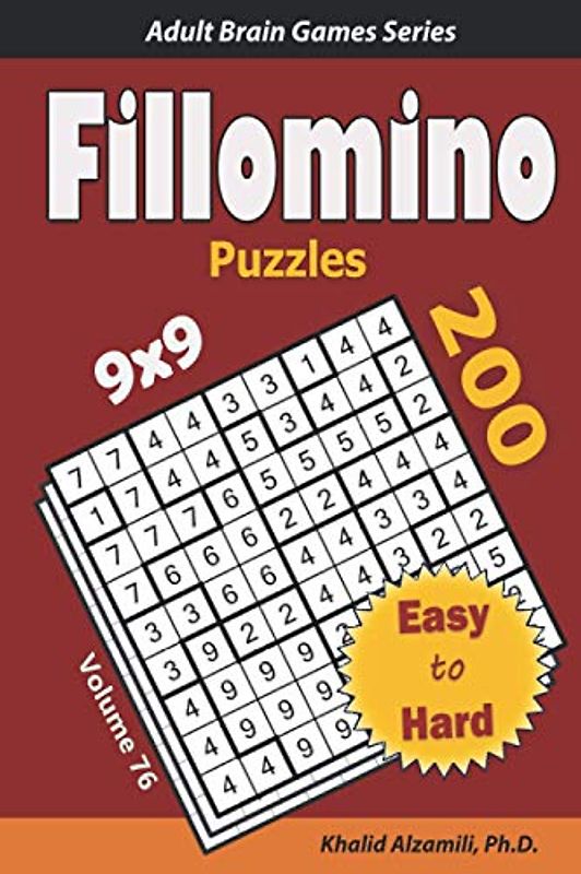 Fillomino Puzzles: 200 Easy to Hard (9x9) Puzzles : Keep Your Brain Young (Adult Brain Games Series)