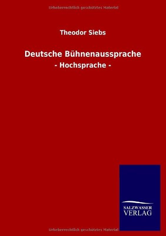 Deutsche Bühnenaussprache: - Hochsprache -