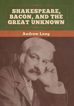 Shakespeare, Bacon, and the Great Unknown