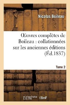 Oeuvres Complètes de Boileau. Tome 2