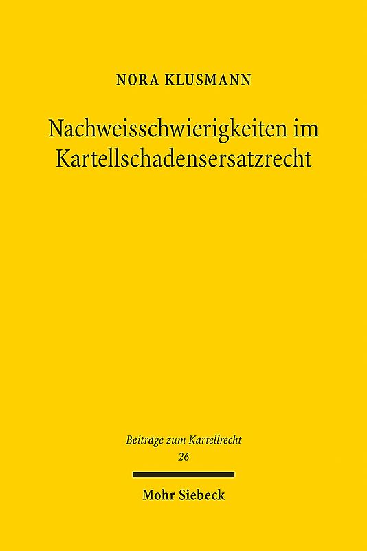 Nachweisschwierigkeiten im Kartellschadensersatzrecht