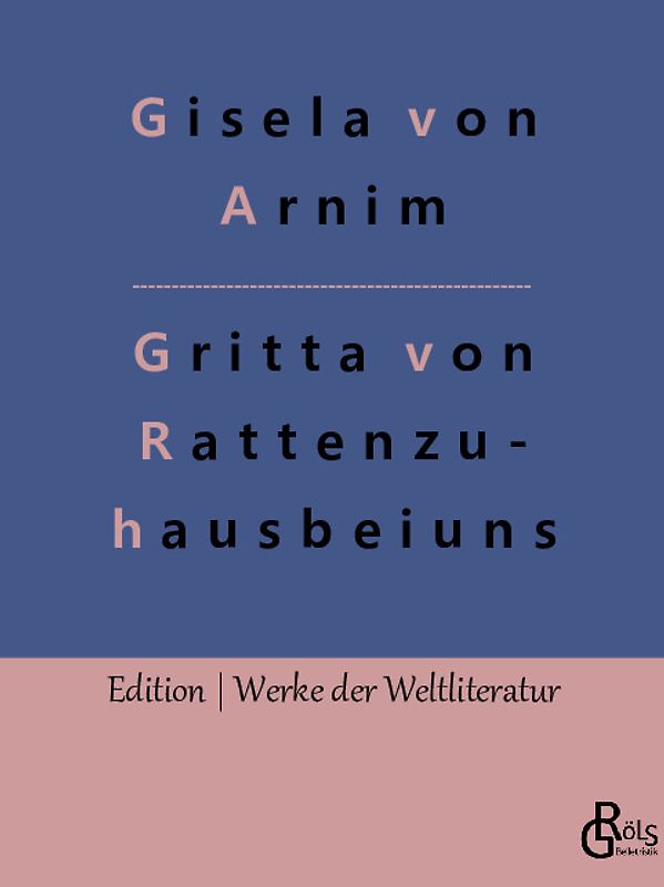 Das Leben der Hochgräfin Gritta von Rattenzuhausbeiuns