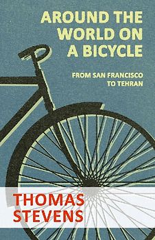Around the World on a Bicycle - From San Francisco to Tehran