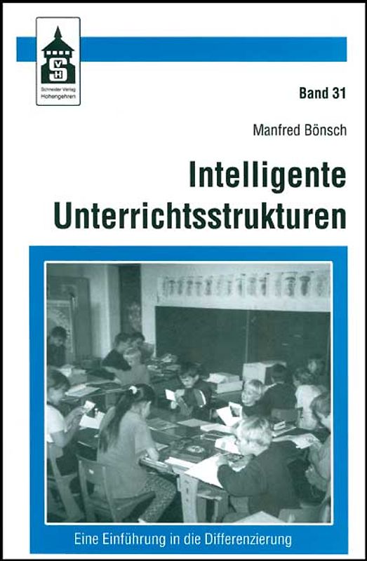 Intelligente Unterrichtsstrukturen. Eine Einführung in die Differenzierung