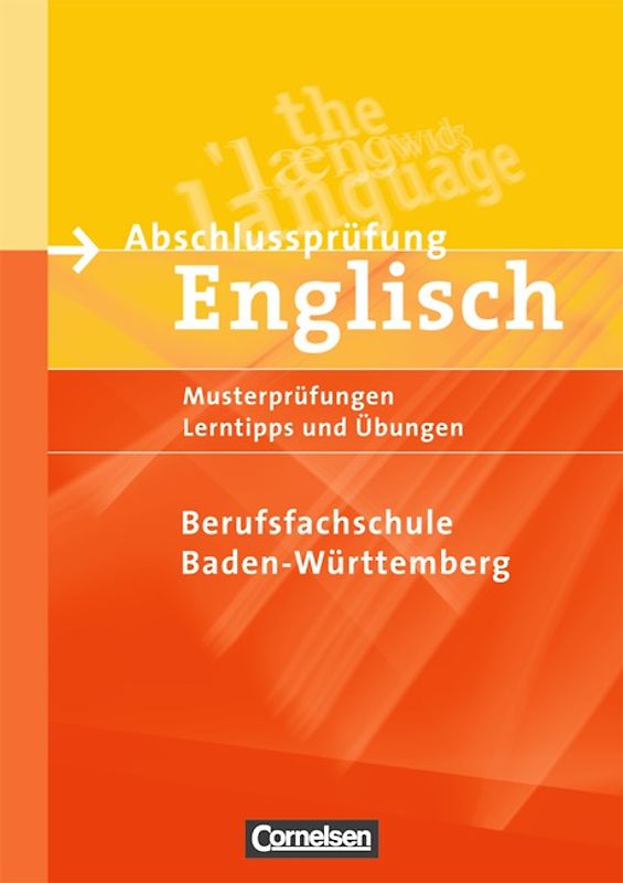 Abschlussprüfung Englisch. Berufsfachschule - Neubearbeitung / A2-B1 - Musterprüfungen, Lerntipps und Übungen