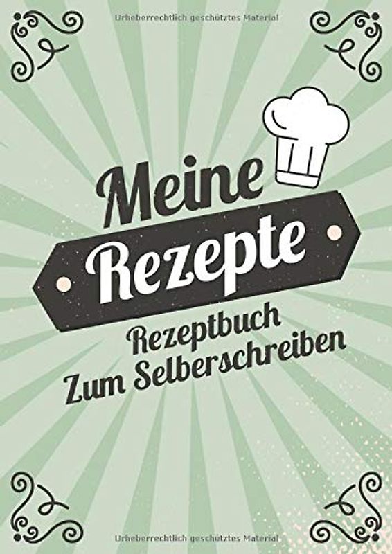 Meine Rezepte - Rezeptbuch Zum Selberschreiben: Blanko Kochbuch A4 Zum Eintragen Für Alle Rezeptideen Zum Kochen Und Backen - Motiv: Vintage Grün Retro Muster Nostalgisch - Auf Alt Gemacht