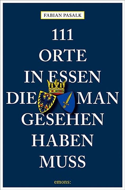 111 Orte in Essen, die man gesehen haben muss