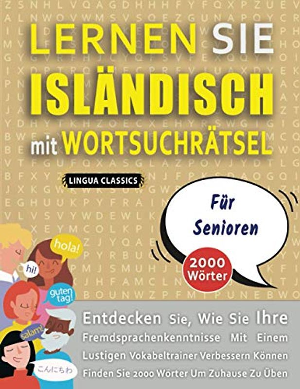 LERNEN SIE ISLÄNDISCH MIT WORTSUCHRÄTSEL FÜR SENIOREN - Entdecken Sie, Wie Sie Ihre Fremdsprachenkenntnisse Mit Einem Lustigen Vokabeltrainer ... - Finden Sie 2000 Wörter Um Zuhause Zu Üben