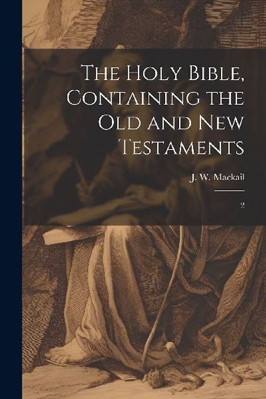 The Holy Bible, Containing the Old and New Testaments