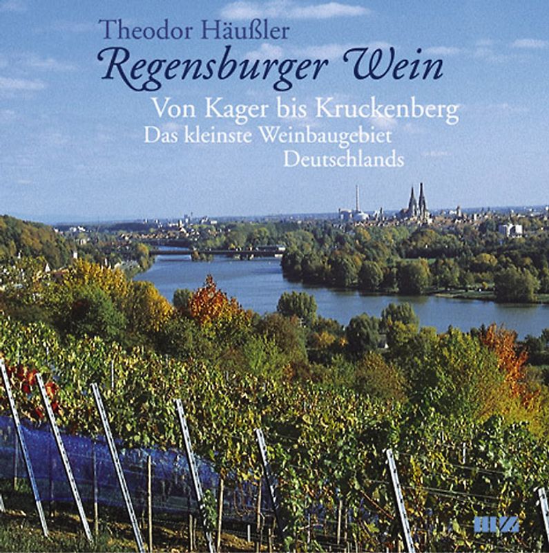 Regensburger Wein. Von Kager bis Kruckenberg