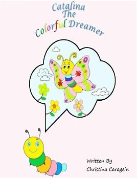 Catalina the Colorful Dreamer: In life, we must keep moving to reach our dreams!