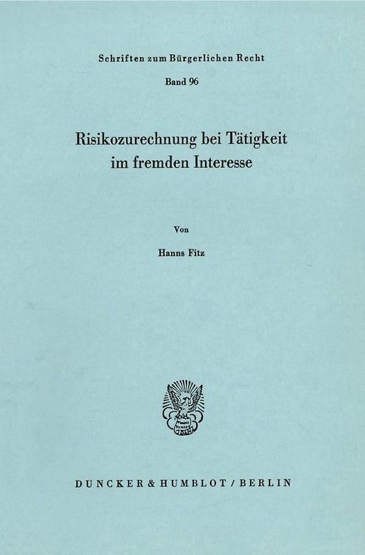 Risikozurechnung bei Tätigkeit im fremden Interesse.